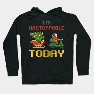 I'm Unstoppable today Santa Hoodie